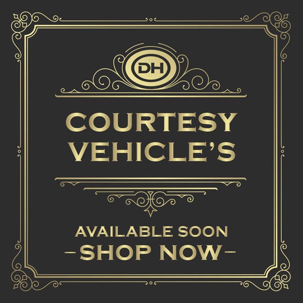 COURTESY VEHICLES -
AVAILABLE NOW or SOON