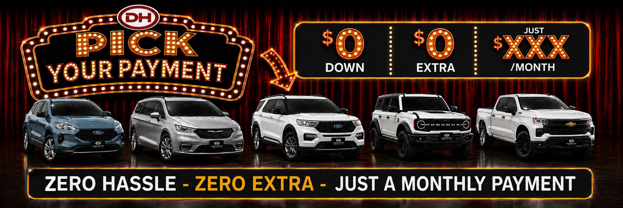 $0 Down - $0 Extra - Simply Pick Your Payment!